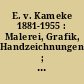 E. v. Kameke 1881-1955 : Malerei, Grafik, Handzeichnungen ; Kulturhaus Hans Marchwitza Potsdam, Alter Markt, 8. November - 13. Dezember 1981