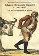 Johann Christoph Kimpfel (1750-1805) : ein Breslauer Maler in Berlin