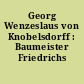 Georg Wenzeslaus von Knobelsdorff : Baumeister Friedrichs II.