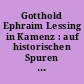 Gotthold Ephraim Lessing in Kamenz : auf historischen Spuren durch seine Geburtsstadt