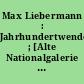 Max Liebermann : Jahrhundertwende ; [Alte Nationalgalerie 20.7. - 26.10.1997]