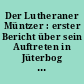 Der Lutheraner Müntzer : erster Bericht über sein Auftreten in Jüterbog ; verfaßt von Franziskaner anno 1519