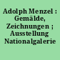 Adolph Menzel : Gemälde, Zeichnungen ; Ausstellung Nationalgalerie 1980