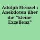 Adolph Menzel : Anekdoten über die "kleine Exzellenz"