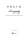 Felix : Felix Mendelssohn Bartholdy zum 200. Geburtstag ; [eine Publikation der Staatsbibliothek zu Berlin anlässlich der Ausstellung FELIX vom 30. Januar bis 14. März 2009]