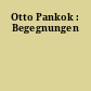 Otto Pankok : Begegnungen