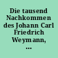 Die tausend Nachkommen des Johann Carl Friedrich Weymann, Posamentiermeister zu Berlin, "Der Stille im Lande", 1759 - 1855