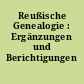 Reußische Genealogie : Ergänzungen und Berichtigungen