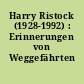 Harry Ristock (1928-1992) : Erinnerungen von Weggefährten