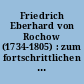 Friedrich Eberhard von Rochow (1734-1805) : zum fortschrittlichen pädagogischen Erbe des märkischen Schulreformators