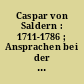 Caspar von Saldern : 1711-1786 ; Ansprachen bei der Feier aus Anlaß seines 200. Todetages am 25. Oktober 1986 in der Klosterkirche zu Bordesholm