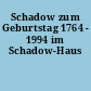 Schadow zum Geburtstag 1764 - 1994 im Schadow-Haus
