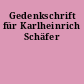 Gedenkschrift für Karlheinrich Schäfer