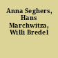 Anna Seghers, Hans Marchwitza, Willi Bredel