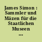 James Simon : Sammler und Mäzen für die Staatlichen Museen zu Berlin