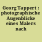 Georg Tappert : photographische Augenblicke eines Malers nach 1900