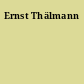 Ernst Thälmann