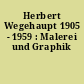 Herbert Wegehaupt 1905 - 1959 : Malerei und Graphik