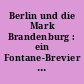 Berlin und die Mark Brandenburg : ein Fontane-Brevier mit Farb-Aufnahmen von Rudolf Hacke (1913)
