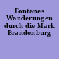 Fontanes Wanderungen durch die Mark Brandenburg