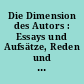 Die Dimension des Autors : Essays und Aufsätze, Reden und Gespräche ; 1959-1985