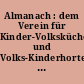 Almanach : dem Verein für Kinder-Volksküchen und Volks-Kinderhorte E. V. gewidmet von hervorragenden Frauen und Männern Deutschlands