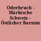 Oderbruch - Märkische Schweiz - Östlicher Barnim