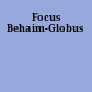 Focus Behaim-Globus