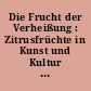 Die Frucht der Verheißung : Zitrusfrüchte in Kunst und Kultur ; Germanisches Nationalmuseum, Nürnberg 19. Mai - 11. September 2011