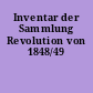 Inventar der Sammlung Revolution von 1848/49