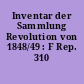 Inventar der Sammlung Revolution von 1848/49 : F Rep. 310