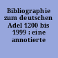 Bibliographie zum deutschen Adel 1200 bis 1999 : eine annotierte Bibliographie