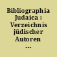 Bibliographia Judaica : Verzeichnis jüdischer Autoren deutscher Sprache