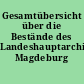 Gesamtübersicht über die Bestände des Landeshauptarchivs Magdeburg