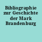 Bibliographie zur Geschichte der Mark Brandenburg