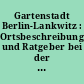 Gartenstadt Berlin-Lankwitz : Ortsbeschreibung und Ratgeber bei der Wahl des Wohn- und Ruhesitzes