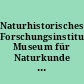 Naturhistorisches Forschungsinstitut Museum für Naturkunde : Zentralinstitut der Humboldt-Universität zu Berlin ; Geschichte, Aufgaben und Führer durch die Ausstellungen
