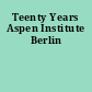 Teenty Years Aspen Institute Berlin