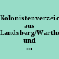 Kolonistenverzeichnisse aus Landsberg/Warthe und Umgebung : (1740-1788) ; (Landsberg/W., Friedrichsstadt, Blockwinkel, Plonitz, Hopfenbruch, Giesenaue, Dühringshof und Blumenthal)