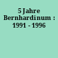 5 Jahre Bernhardinum : 1991 - 1996