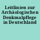 Leitlinien zur Archäologischen Denkmalpflege in Deutschland