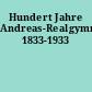Hundert Jahre Andreas-Realgymnasium 1833-1933