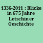 1336-2011 : Blicke in 675 Jahre Letschiner Geschichte