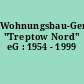 Wohnungsbau-Genossenschaft "Treptow Nord" eG : 1954 - 1999