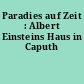 Paradies auf Zeit : Albert Einsteins Haus in Caputh