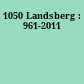 1050 Landsberg : 961-2011
