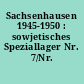 Sachsenhausen 1945-1950 : sowjetisches Speziallager Nr. 7/Nr. 1