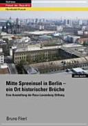 Schloss - Palast der Republik - Humboldt-Forum : Mitte Spreeinsel in Berlin - ein Ort historischer Brüche