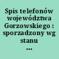 Spis telefonów województwa Gorzowskiego : sporzadzony wg stanu abonentów na dzien 1. I. 1979 r. Rok 1979/80