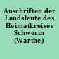 Anschriften der Landsleute des Heimatkreises Schwerin (Warthe) e.V.